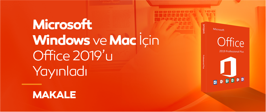Microsoft Office 2019'u Yayınladı!